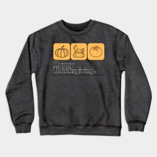 Happy thanksgiving Crewneck Sweatshirt